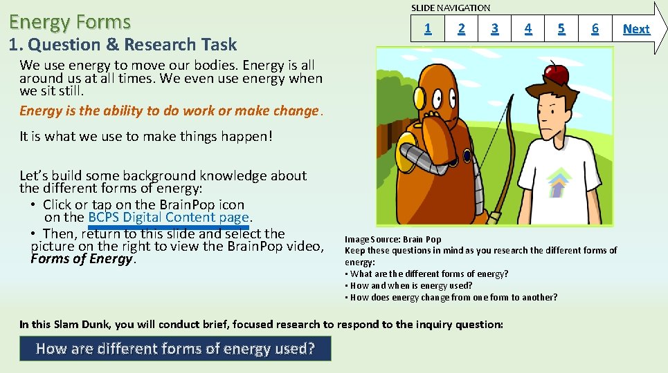 Energy Forms 1. Question & Research Task SLIDE NAVIGATION 1 2 3 4 5