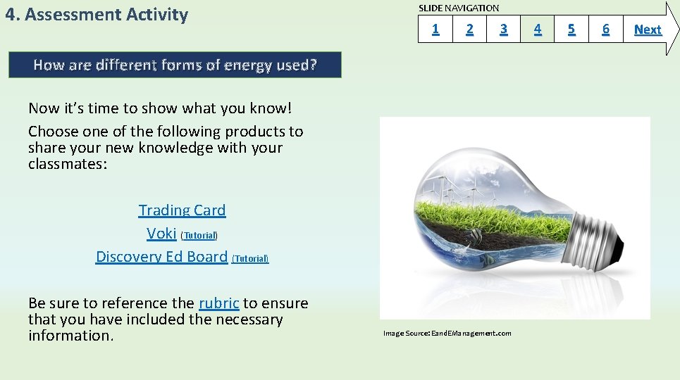 4. Assessment Activity SLIDE NAVIGATION 1 2 3 How are different forms of energy