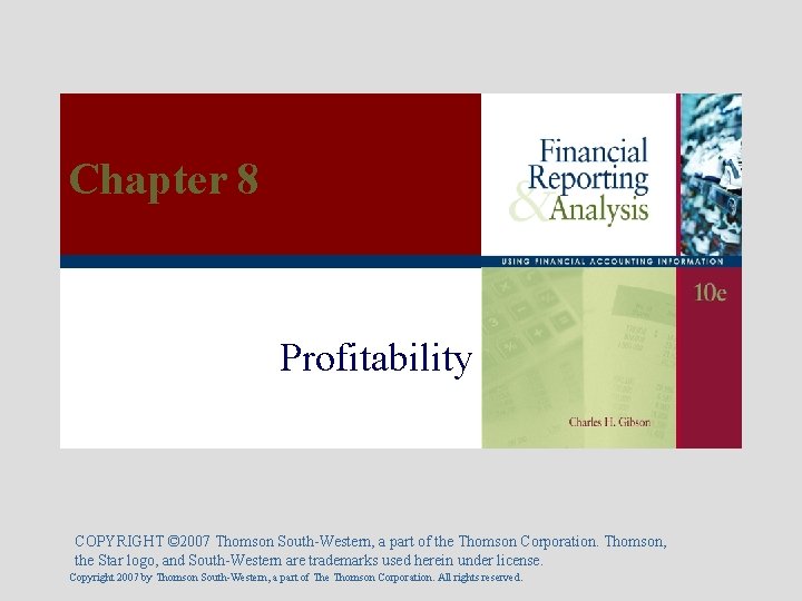 Chapter 8 Profitability COPYRIGHT © 2007 Thomson South-Western, a part of the Thomson Corporation.