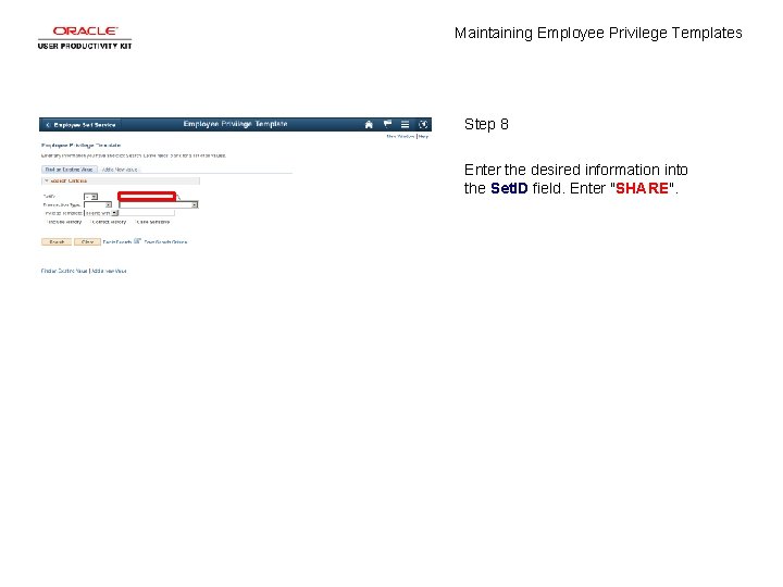 Maintaining Employee Privilege Templates Step 8 Enter the desired information into the Set. ID