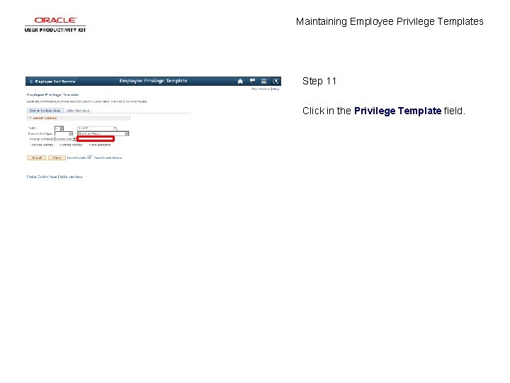 Maintaining Employee Privilege Templates Step 11 Click in the Privilege Template field. 