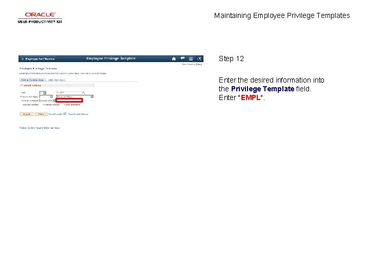 Maintaining Employee Privilege Templates Step 12 Enter the desired information into the Privilege Template