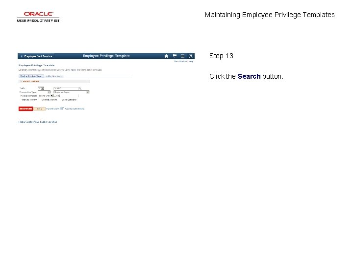 Maintaining Employee Privilege Templates Step 13 Click the Search button. 