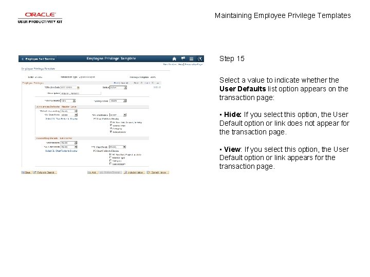 Maintaining Employee Privilege Templates Step 15 Select a value to indicate whether the User