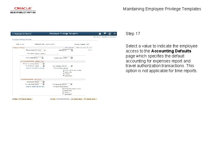 Maintaining Employee Privilege Templates Step 17 Select a value to indicate the employee access