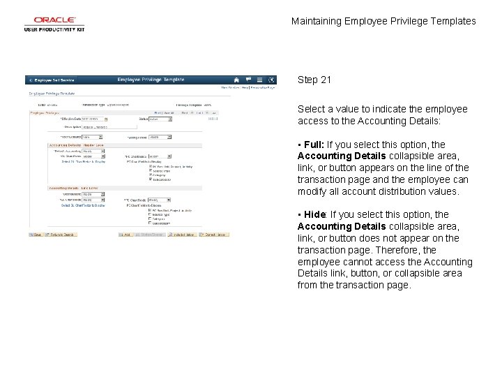 Maintaining Employee Privilege Templates Step 21 Select a value to indicate the employee access