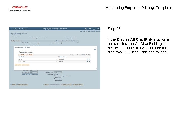 Maintaining Employee Privilege Templates Step 27 If the Display All Chart. Fields option is