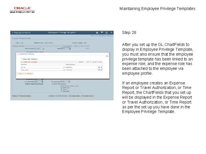 Maintaining Employee Privilege Templates Step 28 After you set up the GL Chart. Fields