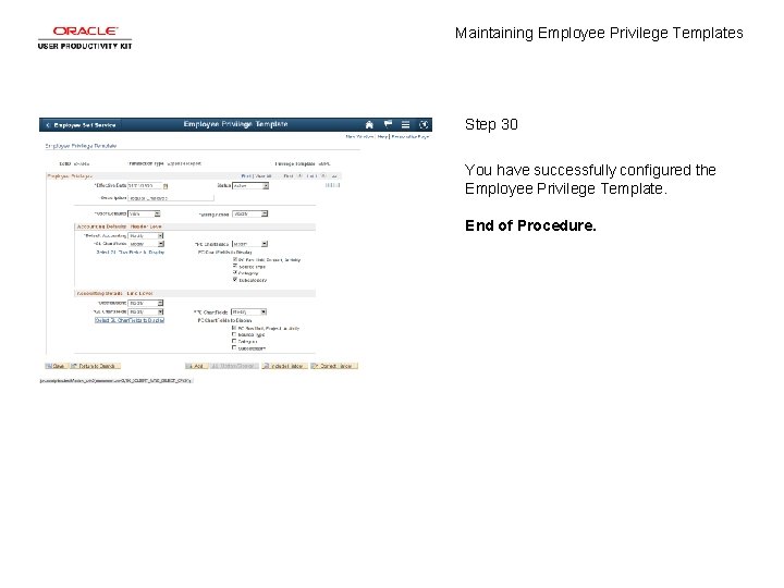 Maintaining Employee Privilege Templates Step 30 You have successfully configured the Employee Privilege Template.