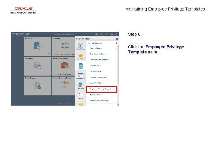 Maintaining Employee Privilege Templates Step 6 Click the Employee Privilege Template menu. 