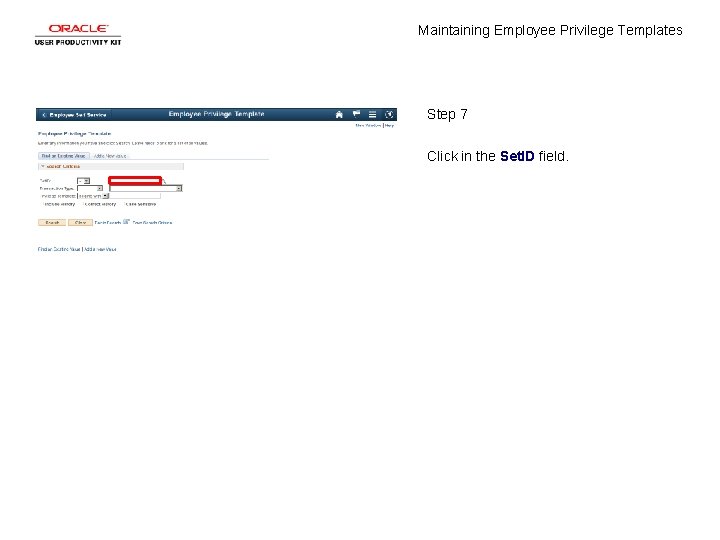 Maintaining Employee Privilege Templates Step 7 Click in the Set. ID field. 