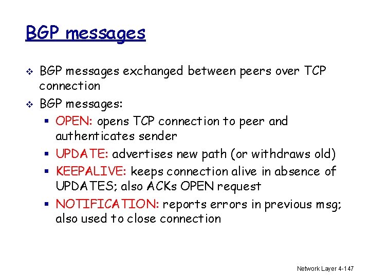 BGP messages v v BGP messages exchanged between peers over TCP connection BGP messages: