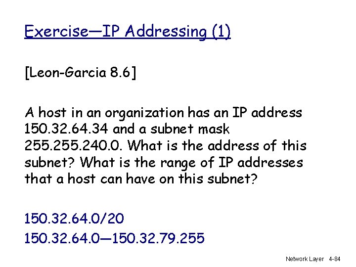 Exercise—IP Addressing (1) [Leon-Garcia 8. 6] A host in an organization has an IP