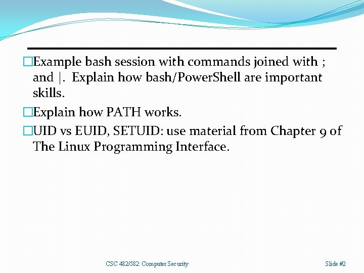 �Example bash session with commands joined with ; and |. Explain how bash/Power. Shell