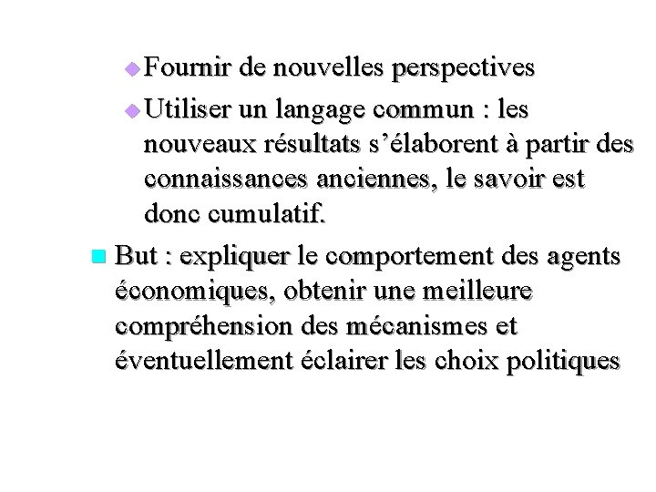 Fournir de nouvelles perspectives u Utiliser un langage commun : les nouveaux résultats s’élaborent