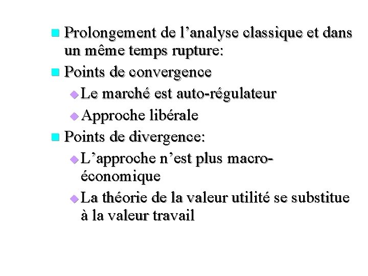 Prolongement de l’analyse classique et dans un même temps rupture: n Points de convergence