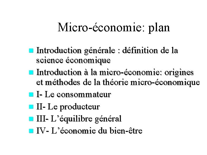 Micro-économie: plan Introduction générale : définition de la science économique n Introduction à la