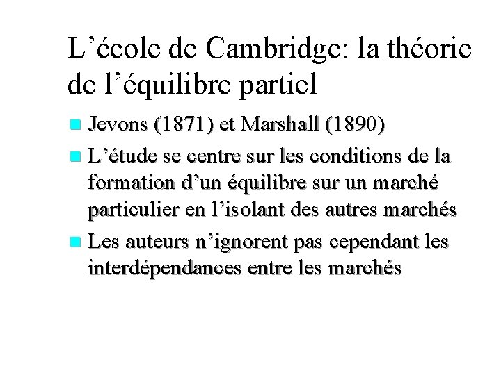L’école de Cambridge: la théorie de l’équilibre partiel Jevons (1871) et Marshall (1890) n