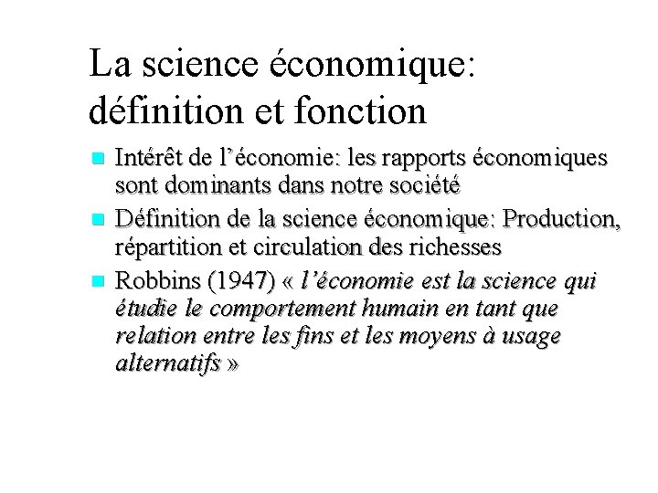 La science économique: définition et fonction n Intérêt de l’économie: les rapports économiques sont