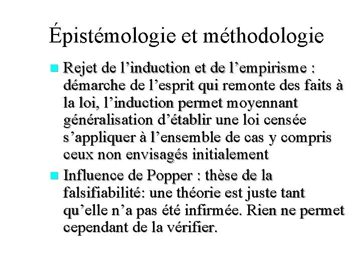 Épistémologie et méthodologie Rejet de l’induction et de l’empirisme : démarche de l’esprit qui