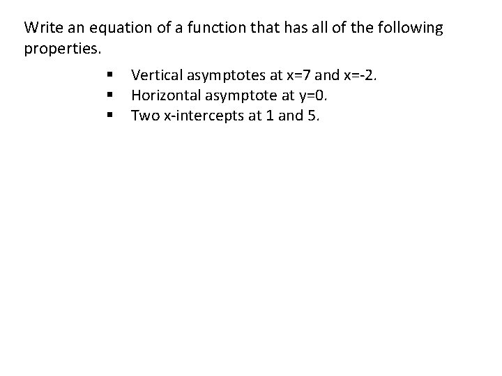 Write an equation of a function that has all of the following properties. §