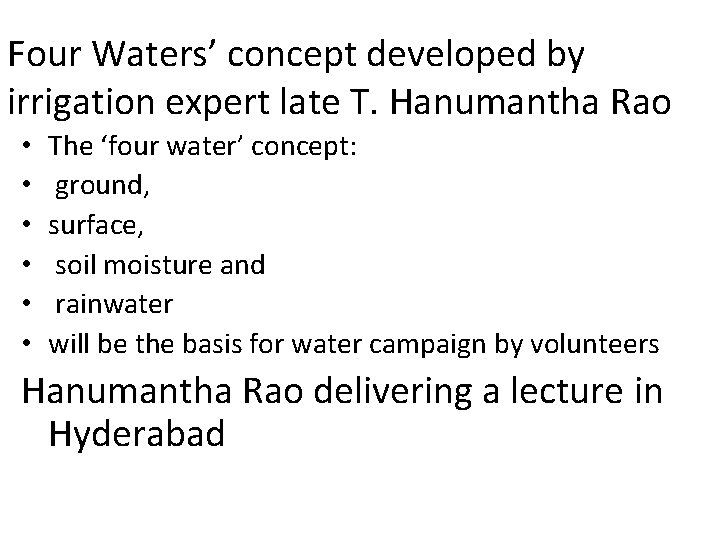 Four Waters’ concept developed by irrigation expert late T. Hanumantha Rao • • •