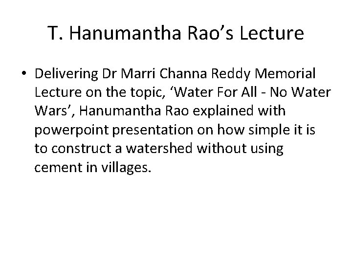 T. Hanumantha Rao’s Lecture • Delivering Dr Marri Channa Reddy Memorial Lecture on the