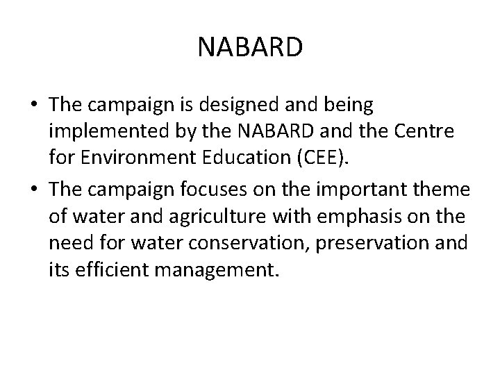 NABARD • The campaign is designed and being implemented by the NABARD and the