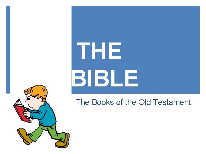 THE BIBLE The Books of the Old Testament 