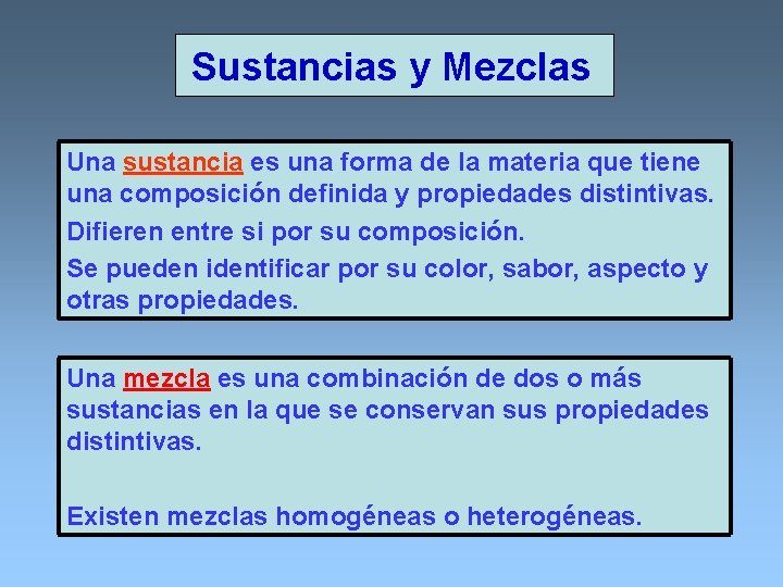 Sustancias y Mezclas Una sustancia es una forma de la materia que tiene una