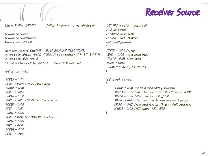 Receiver Source #define F_CPU 16000000 //Clock Frequency : to use util/delay. h #include <avr/io.