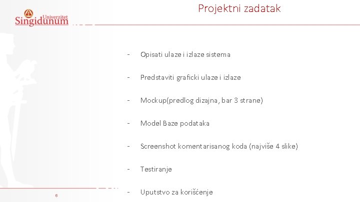 Projektni zadatak 6 - Opisati ulaze i izlaze sistema - Predstaviti graficki ulaze i