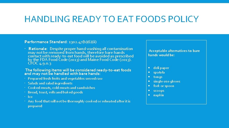 HANDLING READY TO EAT FOODS POLICY Performance Standard: 1302. 47(b)(6)(ii) Rationale: Despite proper hand