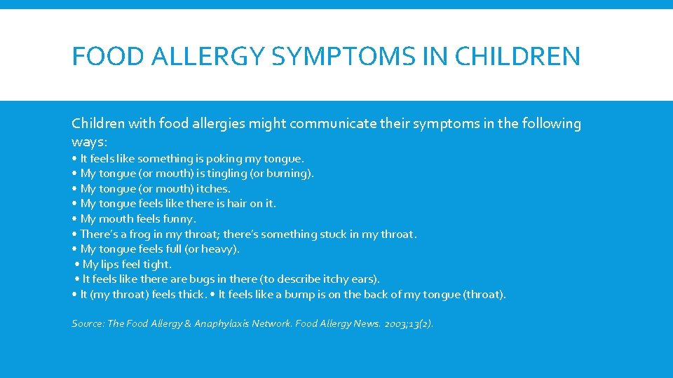 FOOD ALLERGY SYMPTOMS IN CHILDREN Children with food allergies might communicate their symptoms in