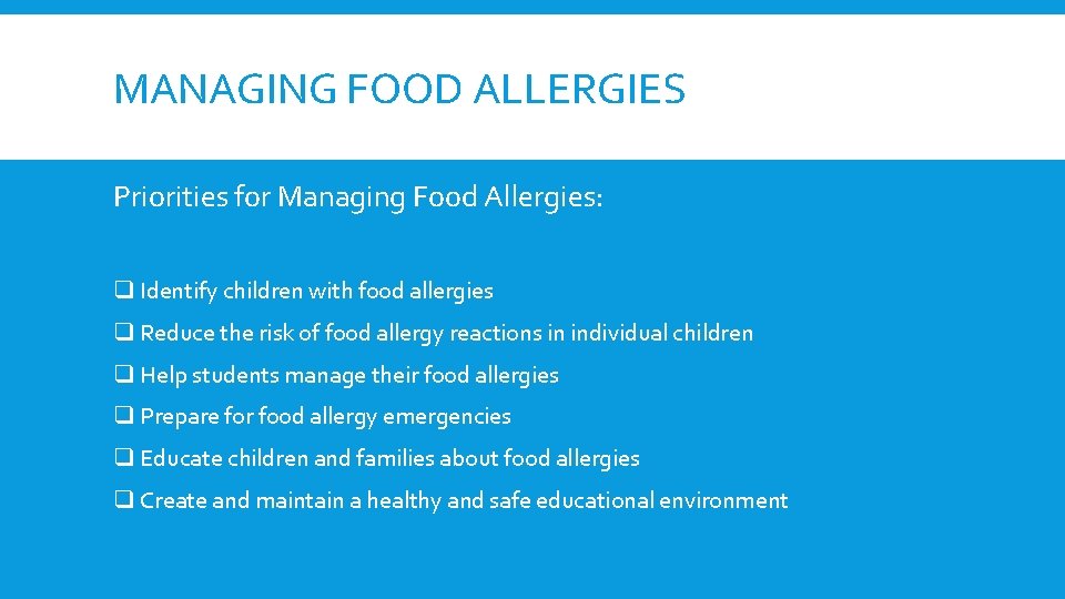 MANAGING FOOD ALLERGIES Priorities for Managing Food Allergies: q Identify children with food allergies