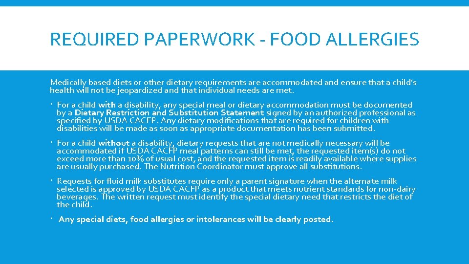 REQUIRED PAPERWORK - FOOD ALLERGIES Medically based diets or other dietary requirements are accommodated