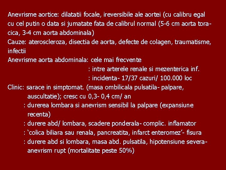 Anevrisme aortice: dilatatii focale, ireversibile aortei (cu calibru egal cu cel putin o data