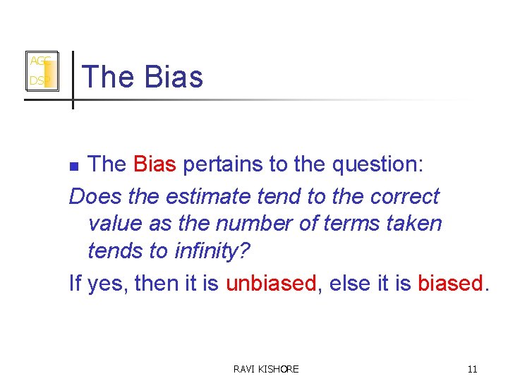 AGC The Bias DSP The Bias pertains to the question: Does the estimate tend