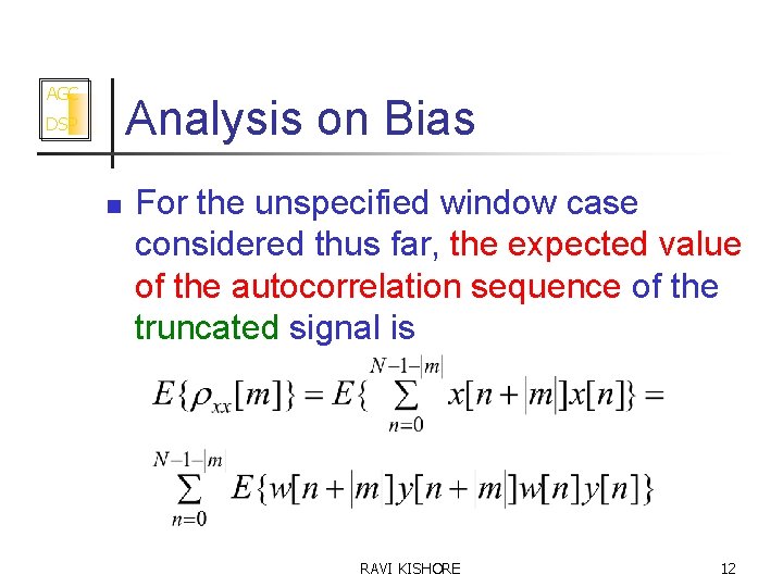 AGC Analysis on Bias DSP n For the unspecified window case considered thus far,