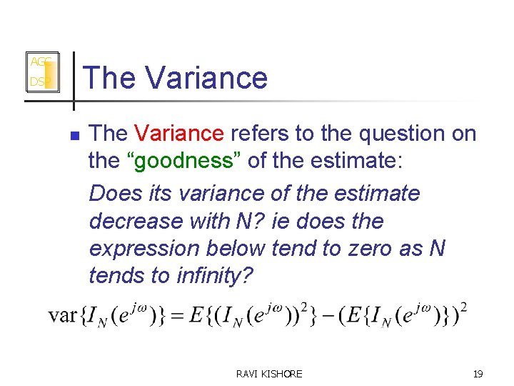 AGC The Variance DSP n The Variance refers to the question on the “goodness”