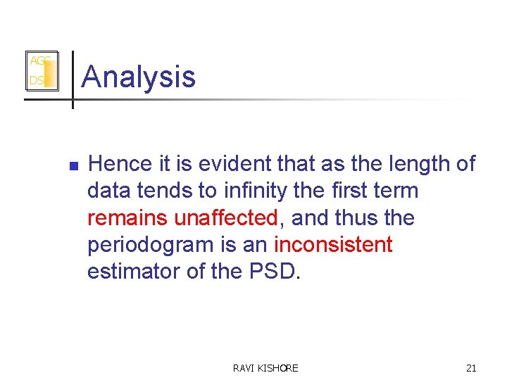 AGC Analysis DSP n Hence it is evident that as the length of data