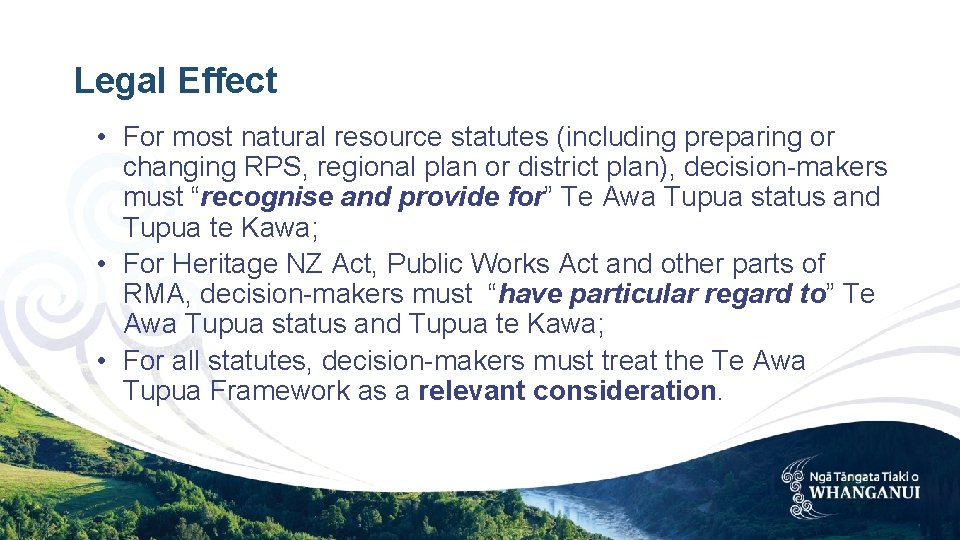 Legal Effect • For most natural resource statutes (including preparing or changing RPS, regional