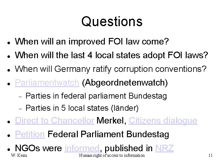 Questions When will an improved FOI law come? When will the last 4 local