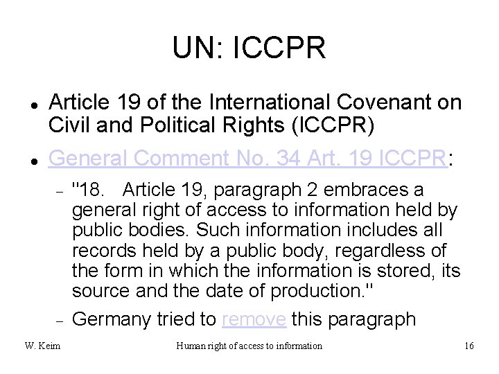 UN: ICCPR Article 19 of the International Covenant on Civil and Political Rights (ICCPR)