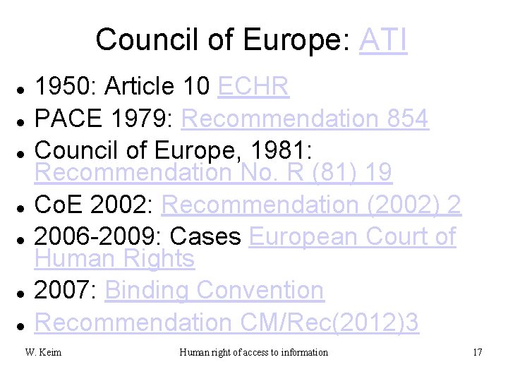 Council of Europe: ATI 1950: Article 10 ECHR PACE 1979: Recommendation 854 Council of