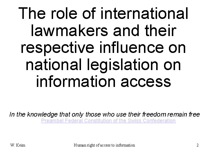 The role of international lawmakers and their respective influence on national legislation on information