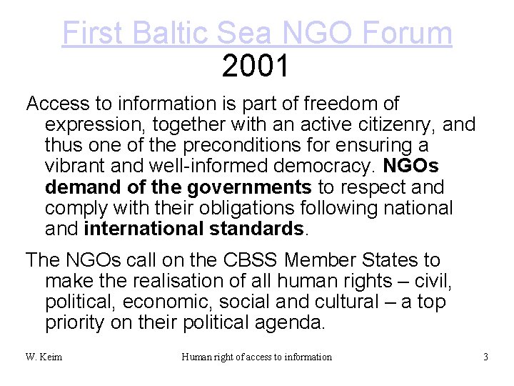 First Baltic Sea NGO Forum 2001 Access to information is part of freedom of