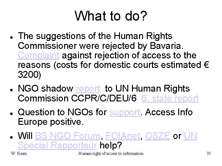 What to do? The suggestions of the Human Rights Commissioner were rejected by Bavaria.