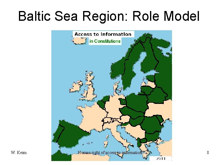 Baltic Sea Region: Role Model W. Keim Human right of access to information 8