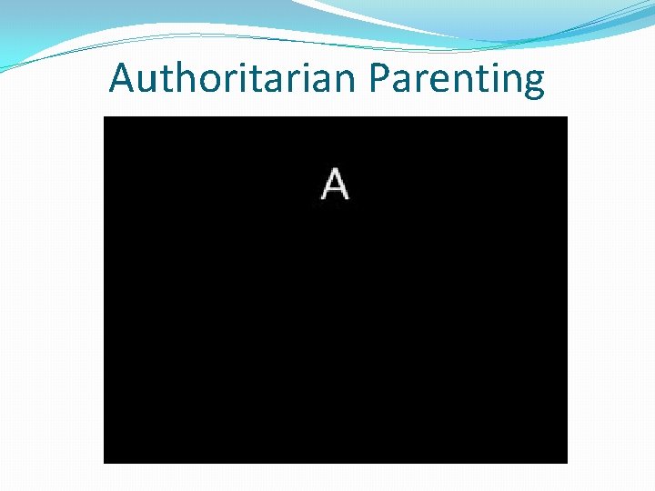 Authoritarian Parenting 